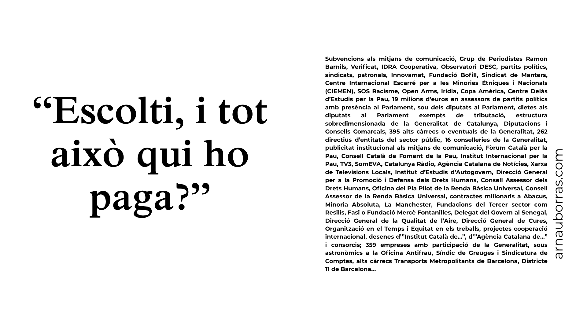 Tassa: Escolti, i tot això qui ho paga?