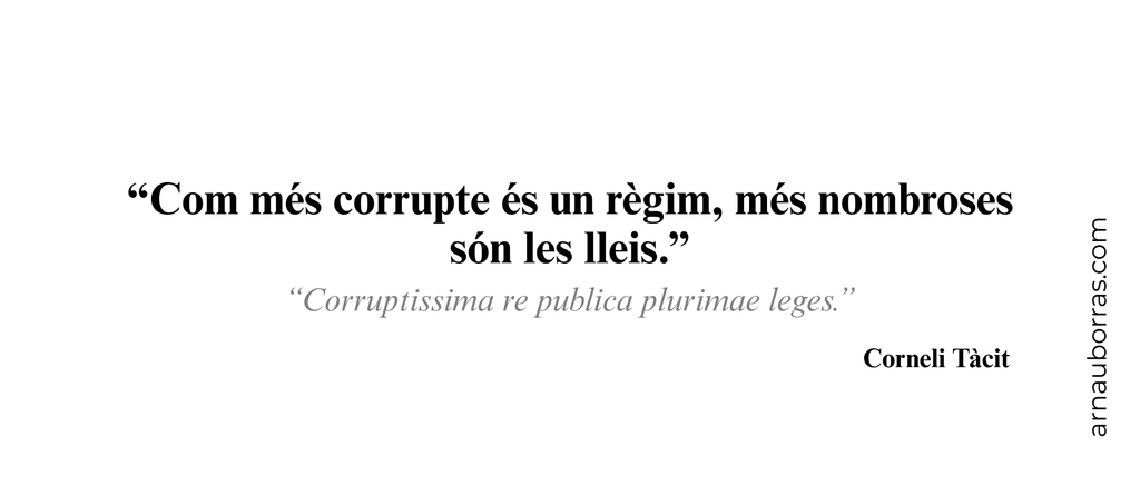 Tassa: “Com més corrupte és un règim…” – Corneli Tàcit